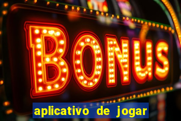 aplicativo de jogar e ganhar dinheiro